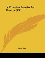 Le Cimetia]re Israa(c)Lite de Tlemcen 2012943861 Book Cover