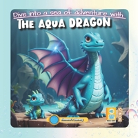 Dive into a sea of adventure with the Aqua Dragon B0CQXLKJ2R Book Cover