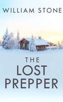 The Lost Prepper: An EMP Post Apocalypse Prepper Survival Thriller B0HG92N943 Book Cover