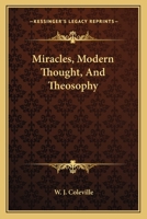 Miracles, Modern Thought, And Theosophy 1425316220 Book Cover