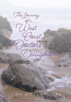 The Journey of a West Coast Doctor's Daughter 1039117708 Book Cover