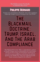 The Blackmail Doctrine: Trump, Israel, And The Arab Compliance (The Mediterranean Notebooks) B0FDY4HWS1 Book Cover