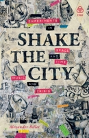 Shake the City: Experiments in Space and Time, Music and Crisis 1919601937 Book Cover