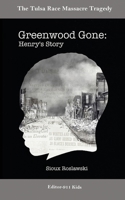 Greenwood Gone: Henry's Story 1736831216 Book Cover