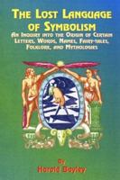 The Lost Language of Symbolism (Dover Books on Anthropology and Folklore) 1585090700 Book Cover