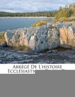 Abrégé De L'histoire Ecclésiastique De Mr De L'abbé Fleury 1173352481 Book Cover