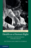 Health as a Human Right: The Politics and Judicialisation of Health in Brazil 110848364X Book Cover