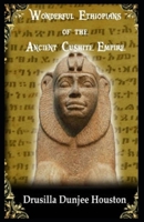 Wonderful Ethiopians of the Ancient Cushite Empire null Book Cover