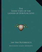 The Seven Steps of the Ladder of Spiritual Love 1497940559 Book Cover