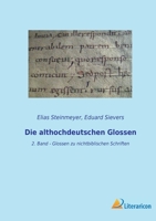 Die althochdeutschen Glossen: 2. Band - Glossen zu nichtbiblischen Schriften 3965065718 Book Cover