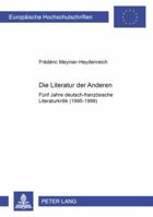 Die Literatur Der Anderen: Fuenf Jahre Deutsch-Franzoesische Literaturkritik (1995-1999) 3631520719 Book Cover