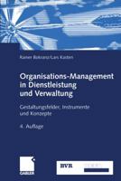 Organisations-Management in Dienstleistung Und Verwaltung: Gestaltungsfelder, Instrumente Und Konzepte 3322903788 Book Cover