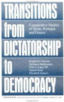 Transitions From Dictatorship To Democracy: Comparative Studies Of Spain, Portugal And Greece 0844816752 Book Cover