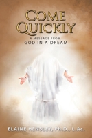 Come Quickly: A Message from God in a Dream 1982227796 Book Cover