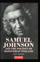 Samuel Johnson and the Politics of Hanoverian England 0198204523 Book Cover