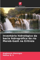 Inventário hidrológico da bacia hidrográfica do rio Mereb-Gash na Eritreia (Portuguese Edition) 6208609607 Book Cover