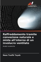 Raffreddamento tramite convezione naturale e mista all'interno di un involucro ventilato (Italian Edition) 620955198X Book Cover