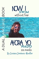 Now I Swim - Ahora Yo Nado: Without Fear - Sin Miedo B092PB97DH Book Cover