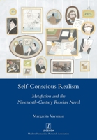 Self-Conscious Realism: Metafiction and the Nineteenth-Century Russian Novel 1781883866 Book Cover