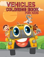 Vehicles Coloring Book For Kids: Vehicles Coloring Book for Kids: Over Big and Simple Designs for Boys and Girls B09S66P8DT Book Cover