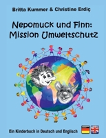 Nepomuck und Finn: Mission Umweltschutz: Ein Kinderbuch in Deutsch und Englisch 3751997474 Book Cover