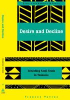 Desire and Decline: Schooling Amid Crisis in Tanzania (Society and Politics in Africa, Volume 13) 0820463116 Book Cover