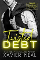 Twisted Debt: A Forced Proximity Dark Romance B0BCRZBF5N Book Cover