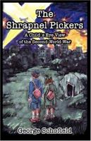 The Shrapnel Pickers or A Child's Eye View of the Second World War 1413478271 Book Cover