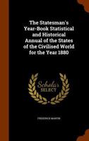 The Statesman's Year-Book Statistical and Historical Annual of the States of the Civilised World for the Year 1880 1149988991 Book Cover