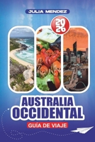 AUSTRALIA OCCIDENTAL GUÍA DE VIAJE 2026: Itinerarios paso a paso, joyas ocultas y aventuras familiares por Perth, playas costeras y el interior (Spanish Edition) B0GJZH2YWW Book Cover