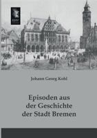 Episoden Aus Der Geschichte Der Stadt Bremen 3737200149 Book Cover