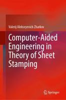 Computer-Aided Engineering in Theory of Sheet Stamping 3031245334 Book Cover