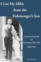 I Got My MBA from the Fishmonger's Son 1492938939 Book Cover