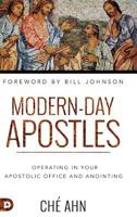 Modern-Day Apostles: Operating in Your Apostolic Office and Anointing 0768446767 Book Cover