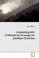 Combating HIV: A Ministerial Strategy for Zambian Churches 3639192400 Book Cover