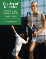 The Art of Doubles: Winning Tennis Strategies & Drills 1558708235 Book Cover