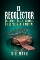 El Recolector: Terror psicológico, ciencia, crimen y descubrimientos siniestros (Anatomía de un Monstruo) (Spanish Edition) B0HG8BW197 Book Cover