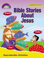 BIBLE STORIES ABOUT JESUS -- AGES 4 & 5 (Bible Stories about Jesus) 0937282057 Book Cover