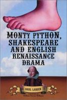 Monty Python, Shakespeare and English Renaissance Drama 0786415045 Book Cover