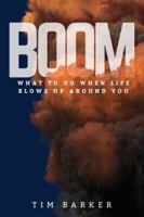BOOM: What to Do When Life Blows Up Around You B0G333D3L4 Book Cover