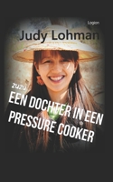 ZuZu Een dochter in een pressure cooker: Een aangrijpende confrontatie tussen twee werelden (Dutch Edition) 9490860115 Book Cover