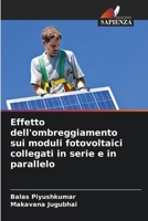 Effetto dell'ombreggiamento sui moduli fotovoltaici collegati in serie e in parallelo (Italian Edition) 6208147654 Book Cover