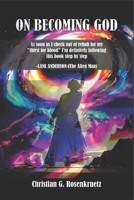 ON BECOMING GOD: Uniting the fox and the lion to achieve divine transformation B0F3WFZD15 Book Cover