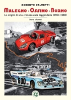 Malegno-Ossimo-Borno: Le origini di una cronoscalata leggendaria (1964-1988) Le origini di una cronoscalata leggendaria (1964-1988) (Italian Edition) 8897589219 Book Cover