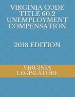 Virginia Code Title 60.2 Unemployment Compensation 2018 Edition 1719879826 Book Cover