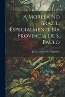 A Morféa No Brazil, Especialmente Na Provincia De S. Paulo (Portuguese Edition) 1022696637 Book Cover