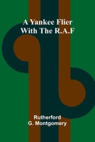 A Yankee Flier with the R.A.F 936292711X Book Cover