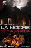 La Noche de la Huaca: Que las hay, las hay II 1974223698 Book Cover