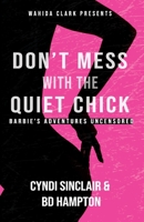 Don't Mess With The Quiet Chick: Barbie's Adventures Uncensored 1954161263 Book Cover