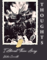 Thoughts I Almost Threw Away B0GSBZKR68 Book Cover